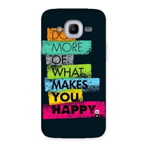 Makes You Happy Back Case for Samsung Galaxy J2 2016